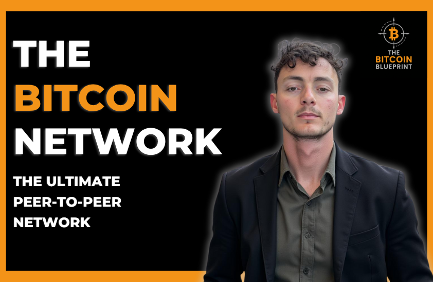 3. The Bitcoin Network: The Ultimate Peer-to-Peer Network