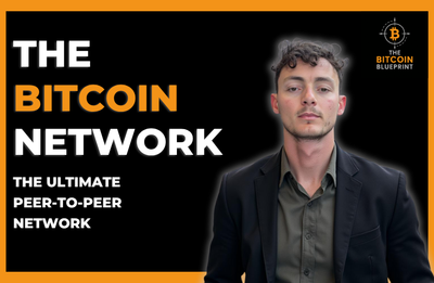 3. The Bitcoin Network: The Ultimate Peer-to-Peer Network